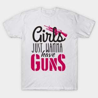 Girls just wanna guns (black) T-Shirt